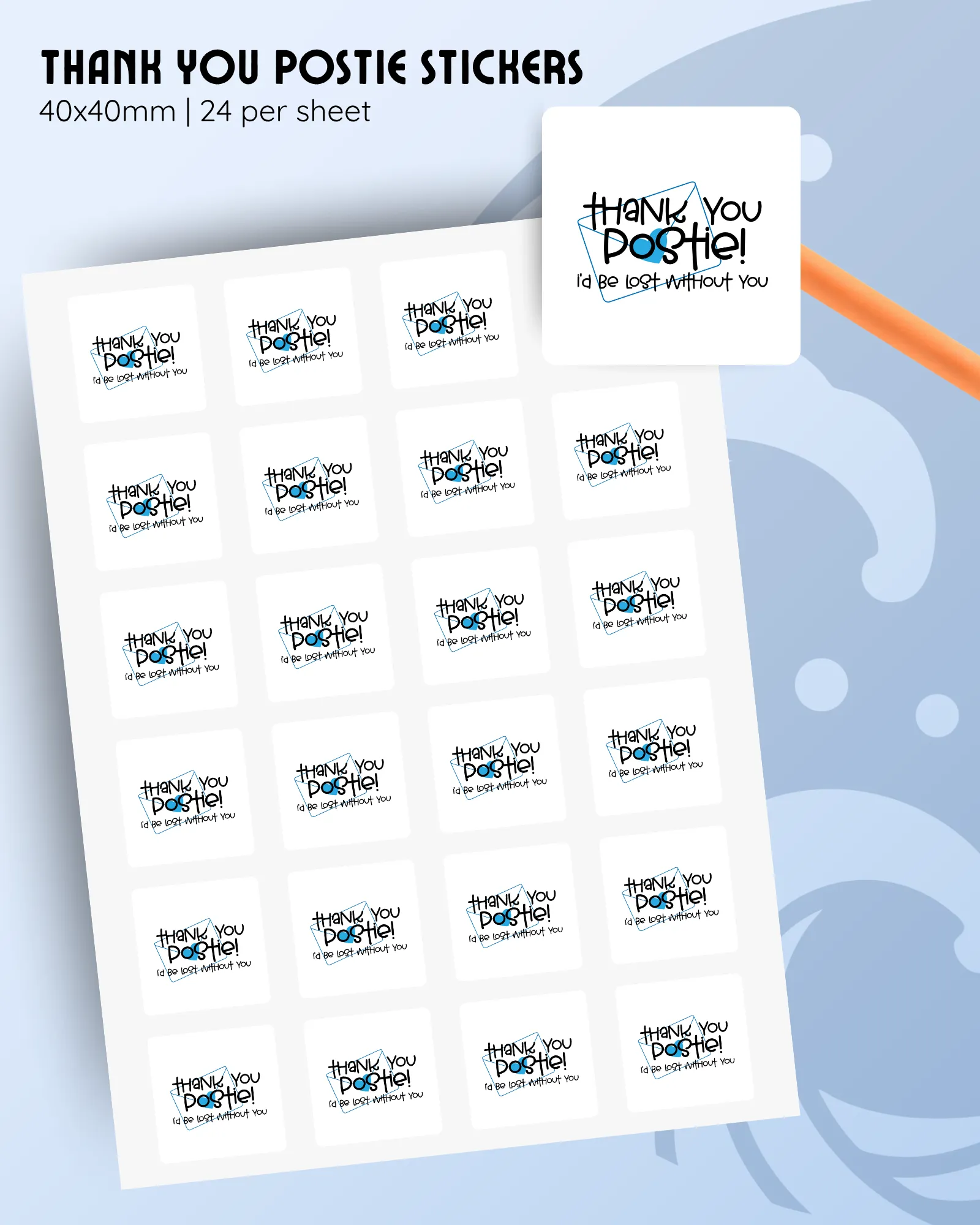 40cm square labels featuring the phrase "thank you postie, I'd be lost without you"
