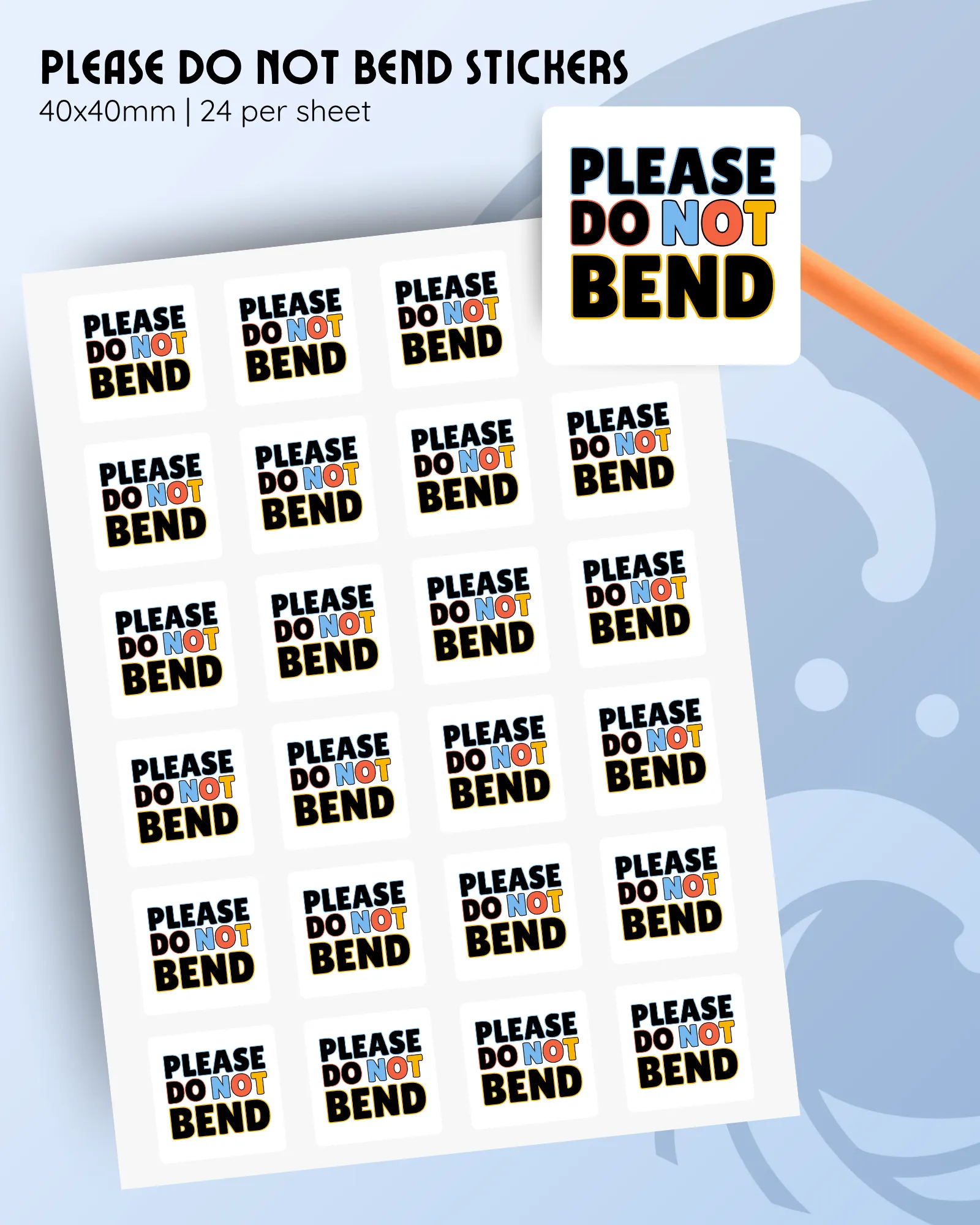 please do not bend sticker sheets