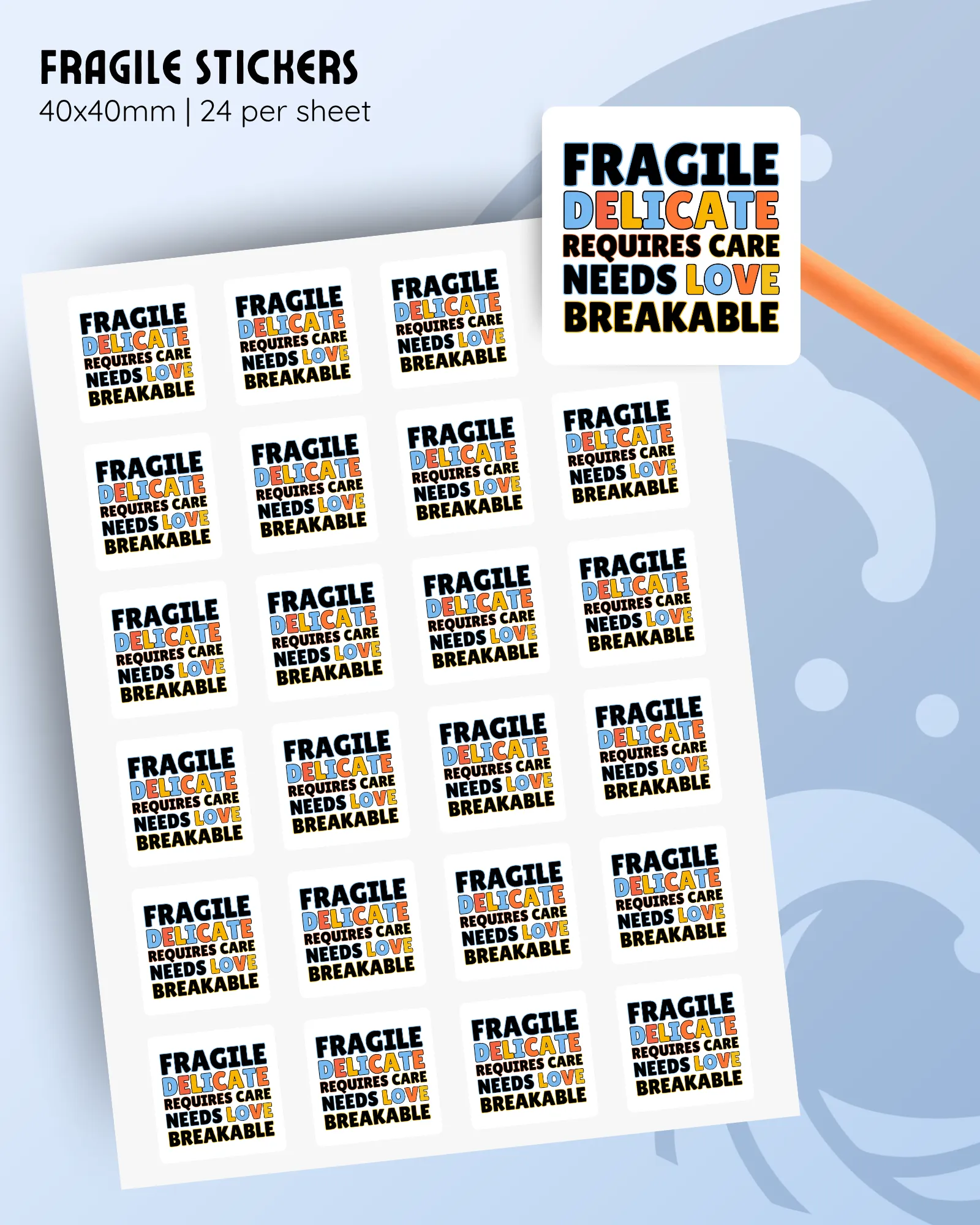 fragile, delicate, requires care, needs love, breakable sticker design on 40cm square sticker sheets
